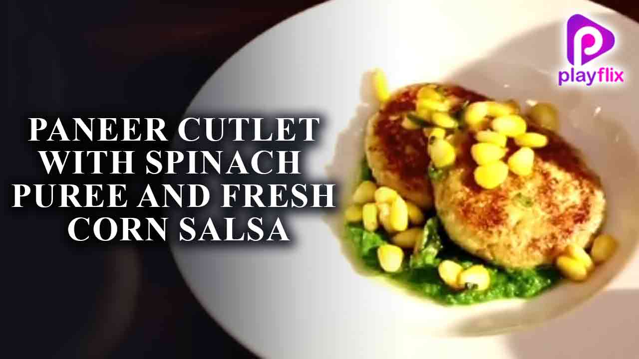 Paneer Cutlet with Spinach Puree and Fresh Corn Salsa