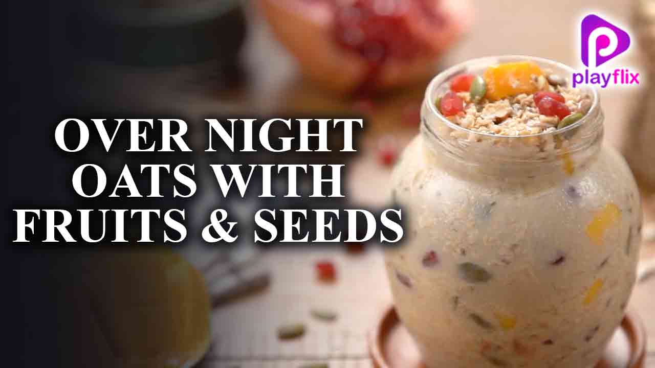 Over Night Oats with Fruits and Seeds