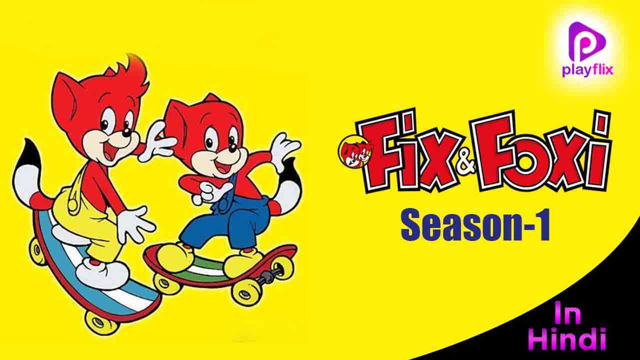 Fix & Foxi Season-1