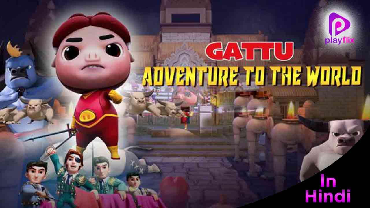Gattu Adventure To The World
