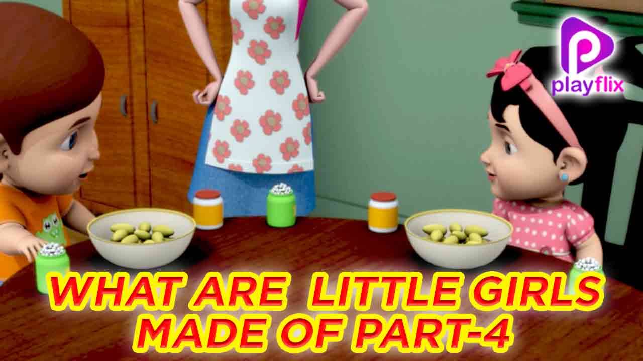 What are the Little Girl Made of Part 4