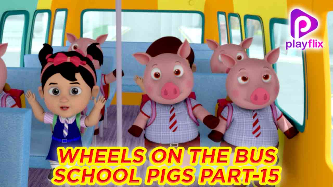 Wheel on the Bus School Pigs Part 15