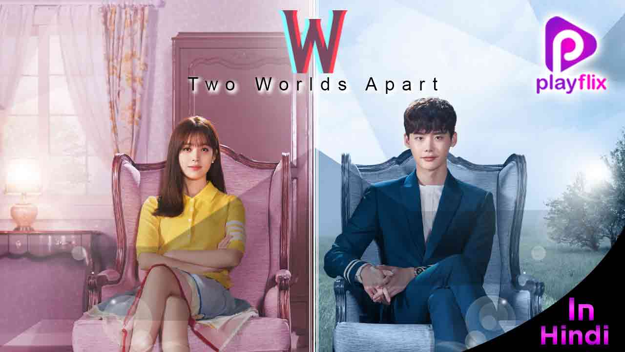 W Two World Apart in Hindi